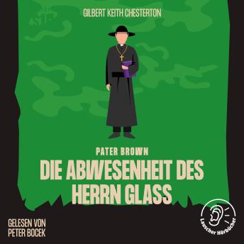 [German] - Die Abwesenheit des Herrn Glaß: Pater Brown