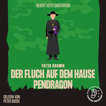 [German] - Der Fluch auf dem Hause Pendragon: Pater Brown
