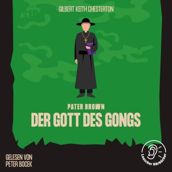 [German] - Der Gott des Gongs: Pater Brown