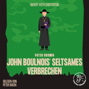 [German] - John Boulnois' seltsames Verbrechen: Pater Brown
