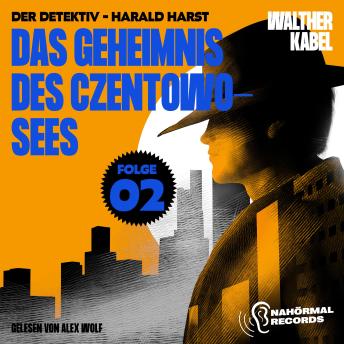 [German] - Das Geheimnis des Czentowo-Sees (Der Detektiv-Harald Harst, Folge 2)