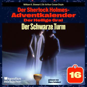 [German] - Der Schwarze Turm (Der Sherlock Holmes-Adventkalender: Der Heilige Gral, Folge 16)