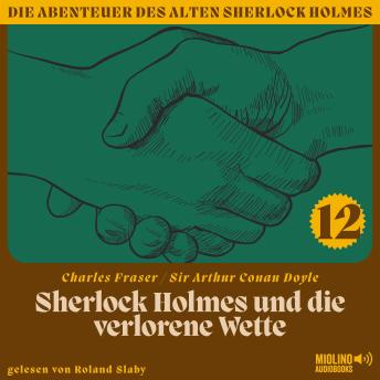 [German] - Sherlock Holmes und die verlorene Wette (Die Abenteuer des alten Sherlock Holmes, Folge 12)