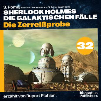 [German] - Die Zerreißprobe (Sherlock Holmes - Die galaktischen Fälle, Folge 32)
