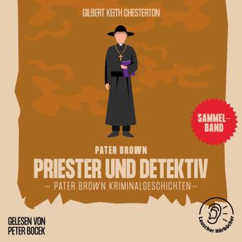 [German] - Priester und Detektiv (Pater Brown Kriminalgeschichten)
