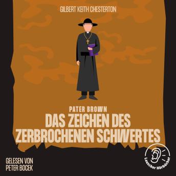 [German] - Das Zeichen des zerbrochenen Schwertes: Pater Brown