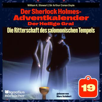 [German] - Die Ritterschaft des salomonischen Tempels (Der Sherlock Holmes-Adventkalender: Der Heilige Gral, Folge 19)