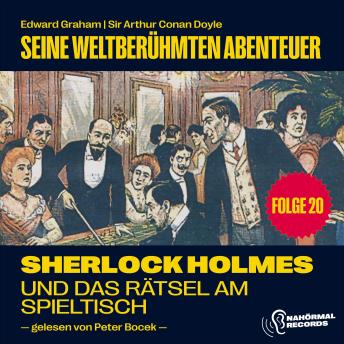 [German] - Sherlock Holmes und das Rätsel am Spieltisch (Seine weltberühmten Abenteuer, Folge 20)