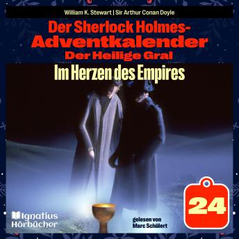 [German] - Im Herzen des Empires (Der Sherlock Holmes-Adventkalender: Der Heilige Gral, Folge 24)