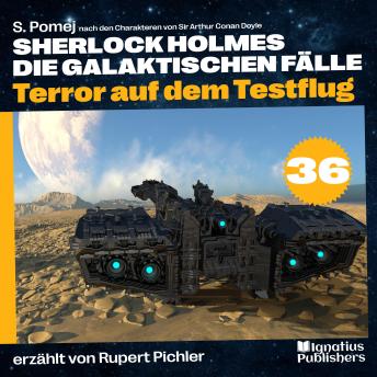 [German] - Terror auf dem Testflug (Sherlock Holmes - Die galaktischen Fälle, Folge 36)