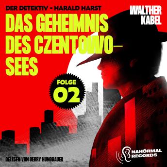 [German] - Das Geheimnis des Czentowo-Sees (Der Detektiv-Harald Harst, Folge 2)