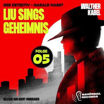 [German] - Liu Sings Geheimnis (Der Detektiv-Harald Harst, Folge 5)
