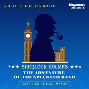 The Adventure of the Speckled Band: Sherlock Holmes