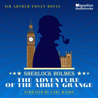 The Adventure of the Abbey Grange: Sherlock Holmes