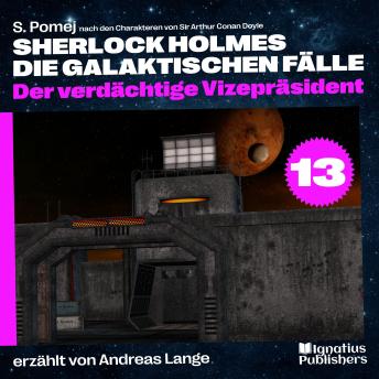[German] - Der verdächtige Vizepräsident (Sherlock Holmes - Die galaktischen Fälle, Folge 13)