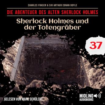 [German] - Sherlock Holmes und der Totengräber (Die Abenteuer des alten Sherlock Holmes, Folge 37)
