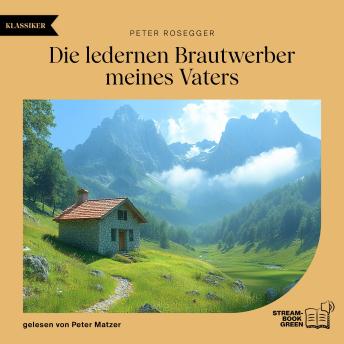 [German] - Die ledernen Brautwerber meines Vaters