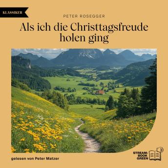 [German] - Als ich die Christtagsfreude holen ging