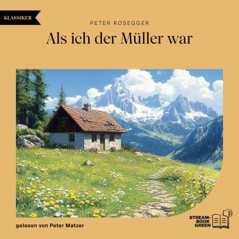 [German] - Als ich der Müller war