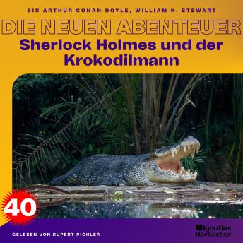 [German] - Sherlock Holmes und der Krokodilmann (Die neuen Abenteuer, Folge 40)