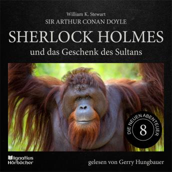 [German] - Sherlock Holmes und das Geschenk des Sultans (Die neuen Abenteuer, Folge 8)