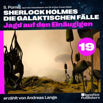 [German] - Jagd auf den Einäugigen (Sherlock Holmes - Die galaktischen Fälle, Folge 19)