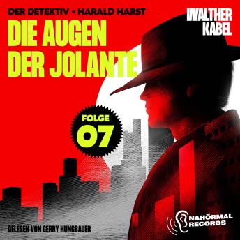 [German] - Die Augen der Jolante (Der Detektiv-Harald Harst, Folge 7)