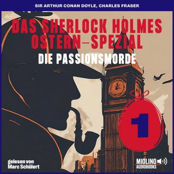 [German] - Das Sherlock Holmes Ostern-Spezial (Die Passionsmorde, Folge 1)