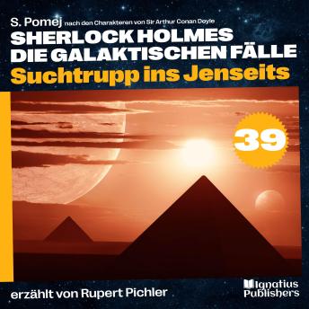 [German] - Suchtrupp ins Jenseits (Sherlock Holmes - Die galaktischen Fälle, Folge 39)