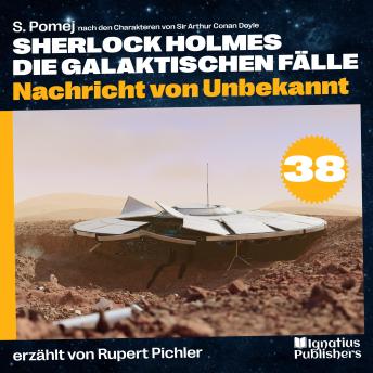 [German] - Nachricht von Unbekannt (Sherlock Holmes - Die galaktischen Fälle, Folge 38)