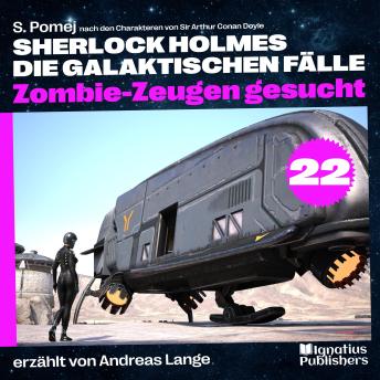[German] - Zombie-Zeugen gesucht (Sherlock Holmes - Die galaktischen Fälle, Folge 22)