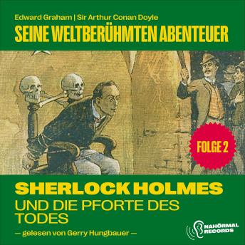 [German] - Sherlock Holmes und die Pforte des Todes (Seine weltberühmten Abenteuer, Folge 2)