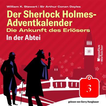[German] - In der Abtei (Der Sherlock Holmes-Adventkalender: Die Ankunft des Erlösers, Folge 3)