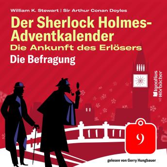 [German] - Die Befragung (Der Sherlock Holmes-Adventkalender: Die Ankunft des Erlösers, Folge 9)