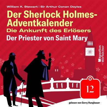 [German] - Der Priester von Saint Mary (Der Sherlock Holmes-Adventkalender: Die Ankunft des Erlösers, Folge 12)