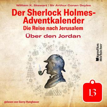 [German] - Über den Jordan (Der Sherlock Holmes-Adventkalender: Die Reise nach Jerusalem, Folge 13)