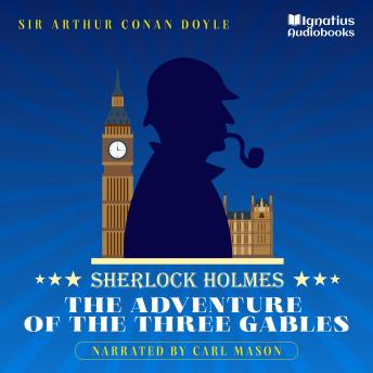 The Adventure of the Three Gables: Sherlock Holmes