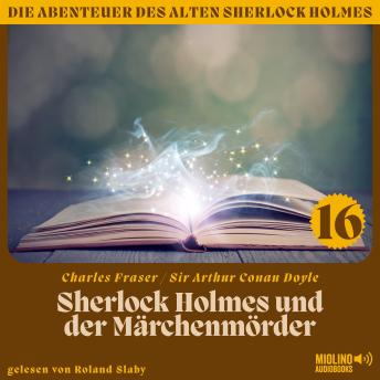 [German] - Sherlock Holmes und der Märchenmörder (Die Abenteuer des alten Sherlock Holmes, Folge 16)