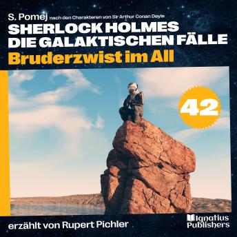 [German] - Bruderzwist im All (Sherlock Holmes - Die galaktischen Fälle, Folge 42)