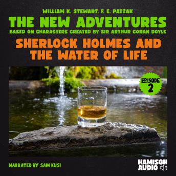 Sherlock Holmes and the Water of Life (The New Adventures, Episode 2)