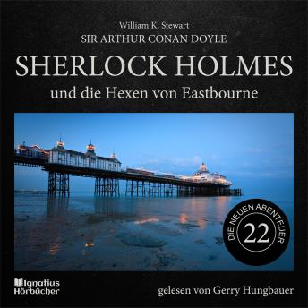 [German] - Sherlock Holmes und die Hexen von Eastbourne (Die neuen Abenteuer, Folge 22)
