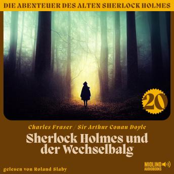 [German] - Sherlock Holmes und der Wechselbalg (Die Abenteuer des alten Sherlock Holmes, Folge 20)
