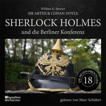 [German] - Sherlock Holmes und die Berliner Konferenz (Die neuen Abenteuer, Folge 18)