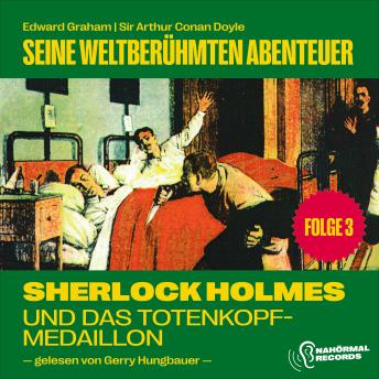 [German] - Sherlock Holmes und das Totenkopf-Medaillon (Seine weltberühmten Abenteuer, Folge 3)