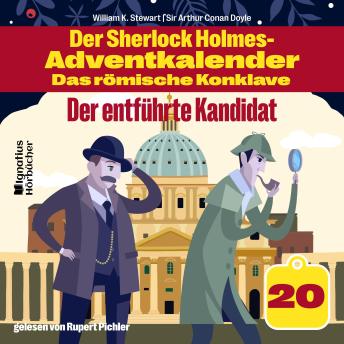 [German] - Der entführte Kandidat (Der Sherlock Holmes-Adventkalender - Das römische Konklave, Folge 20)
