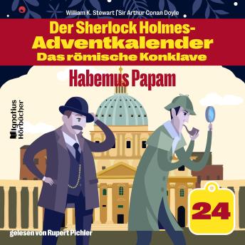 [German] - Habemus Papam (Der Sherlock Holmes-Adventkalender - Das römische Konklave, Folge 24)
