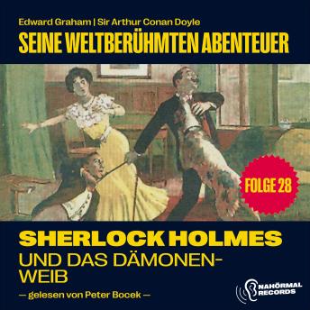 [German] - Sherlock Holmes und das Dämonenweib (Seine weltberühmten Abenteuer, Folge 28)
