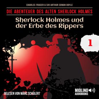 [German] - Sherlock Holmes und der Erbe des Rippers (Die Abenteuer des alten Sherlock Holmes, Folge 1)