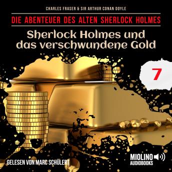 [German] - Sherlock Holmes und das verschwundene Gold (Die Abenteuer des alten Sherlock Holmes, Folge 7)