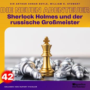 [German] - Sherlock Holmes und der russische Großmeister (Die neuen Abenteuer, Folge 42)
